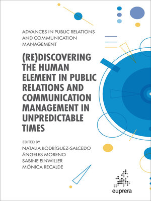 cover image of (Re)discovering the Human Element in Public Relations and Communication Management in Unpredictable Times